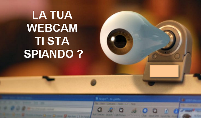 La tua webcam ti spia ? Scopri se la webcam o fotocamera ti spia veramente