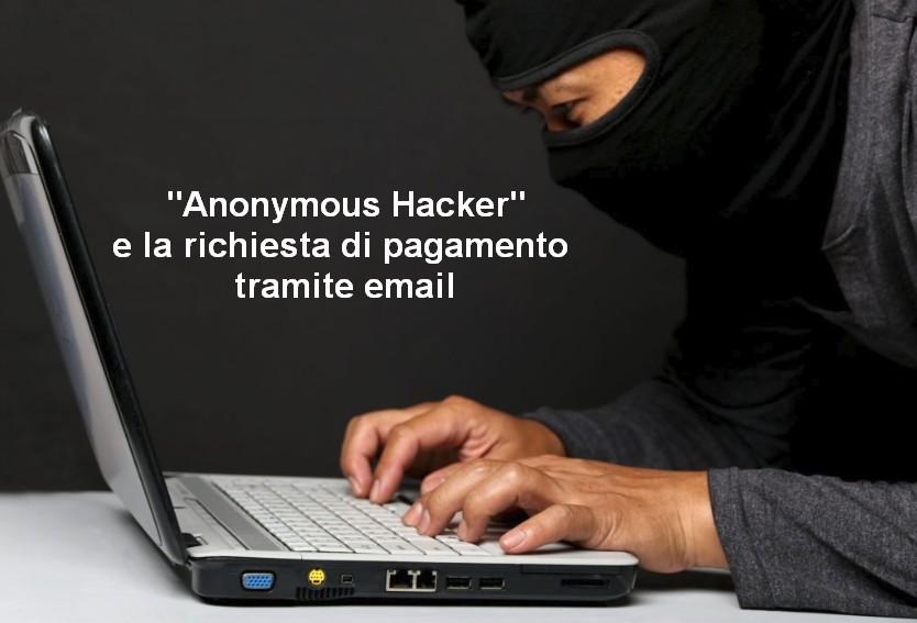 Anonymous Hacker e la richiesta di pagamento tramite email ” You have been recorded ʍasturbating!”