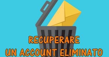 Come recupare un account cancellato ( gmail, facebook, hotmail, microsoft, yahoo …)