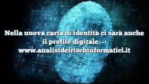 Nella nuova carta di identità ci sarà anche il profilo digitale