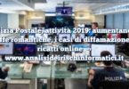 Polizia Postale, attività 2019: aumentano le truffe romantiche, i casi di diffamazione e i ricatti online