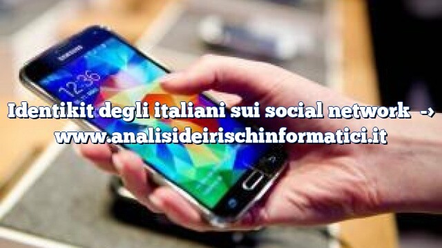 Identikit degli italiani sui social network Identikit degli italiani sui social network