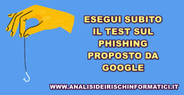 Sei in grado di riconoscere i tentativi di phishing? Fai subito il test di GOOGLE per saperlo