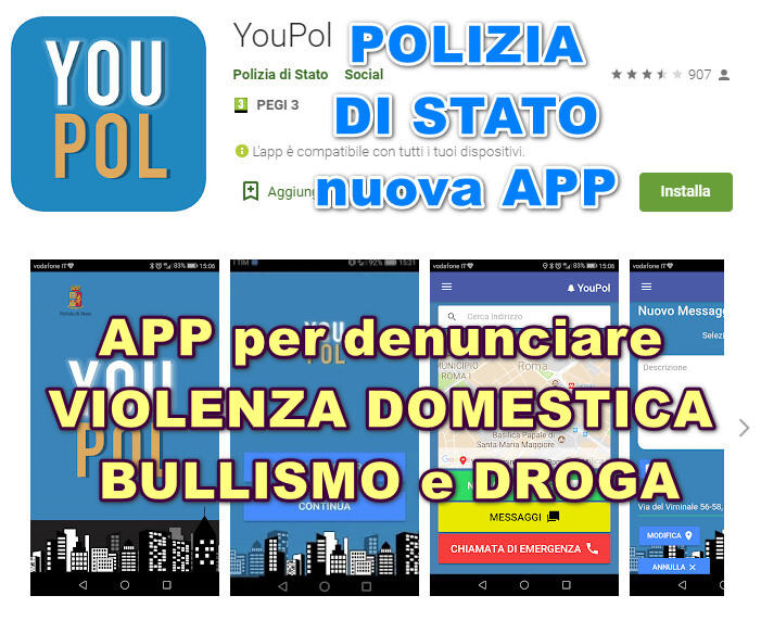 La Polizia di Stato presenta YouPol : APP per denunciare VIOLENZA DOMESTICA, BULLISMO e DROGA