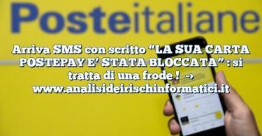 Arriva SMS con scritto “LA SUA CARTA POSTEPAY E’ STATA BLOCCATA” : si tratta di una frode !