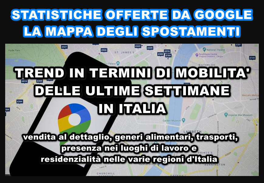 mappa spostamenti italia offerta da google Google pubblica la mappa aggregata degli spostamenti delle persone in 131 paesi del mondo. Analizziamo il trend in termini di mobilità ed incidenza per vendita al dettaglio, generi alimentari, trasporti, presenza nei luoghi di lavoro e residenzialità nelle varie regioni d’Italia