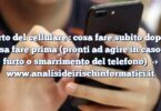 Furto del cellulare : cosa fare subito dopo o cosa fare prima (pronti ad agire in caso di furto o smarrimento del telefono)