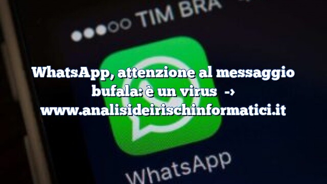 WhatsApp, attenzione al messaggio bufala: è un virus WhatsApp, attenzione al messaggio bufala: è un virus