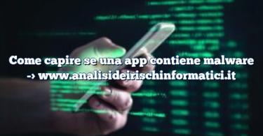 Come capire se una app contiene malware