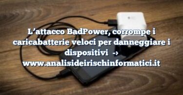 L’attacco BadPower, corrompe i caricabatterie veloci per danneggiare i dispositivi