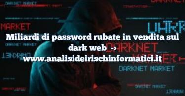 Miliardi di password rubate in vendita sul dark web