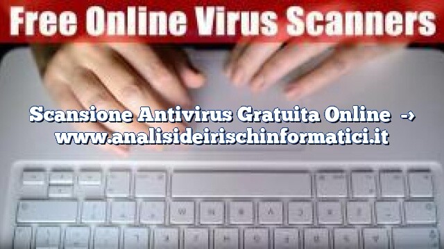 Scansione Antivirus Gratuita Online Scansione Antivirus Gratuita Online