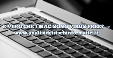 È VERO CHE I MAC SONO VIRUS FREE?