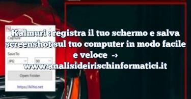 Kalmuri : registra il tuo schermo e salva screenshot sul tuo computer in modo facile e veloce