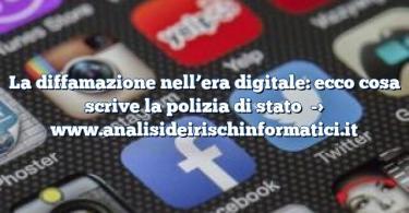 La diffamazione nell’era digitale: ecco cosa scrive la polizia di stato