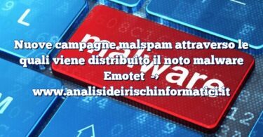 Nuove campagne malspam attraverso le quali viene distribuito il noto malware Emotet