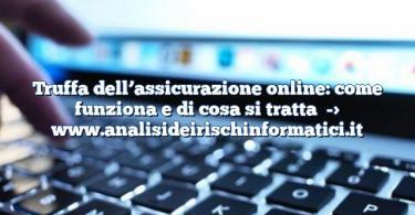 Truffa dell’assicurazione online: come funziona e di cosa si tratta