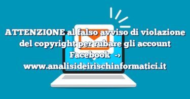 ATTENZIONE al falso avviso di violazione del copyright per rubare gli account Facebook