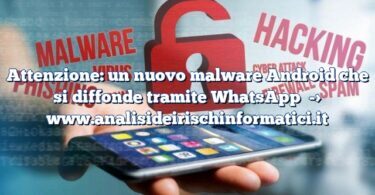 Attenzione: un nuovo malware Android che si diffonde tramite WhatsApp