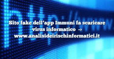 Sito fake dell’app Immuni fa scaricare virus informatico