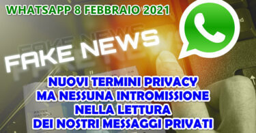 WHATSAPP 8 FEBBRAIO 2021 : NUOVI TERMINI PRIVACY MA NESSUNA INTROMISSIONE NELLA LETTURA DEI NOSTRI MESSAGGI PRIVATI