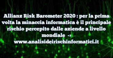 Allianz Risk Barometer 2020 : per la prima volta la minaccia informatica è il principale rischio percepito dalle aziende a livello mondiale