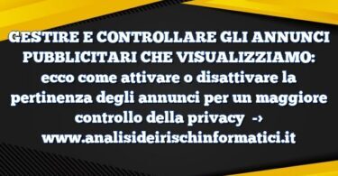 GESTIRE E CONTROLLARE GLI ANNUNCI PUBBLICITARI CHE VISUALIZZIAMO: ecco come attivare o disattivare la pertinenza degli annunci per un maggiore controllo della privacy