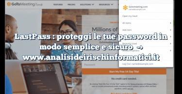 LastPass : proteggi le tue password in modo semplice e sicuro