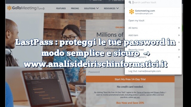 LastPass : proteggi le tue password in modo semplice e sicuro LastPass : proteggi le tue password in modo semplice e sicuro