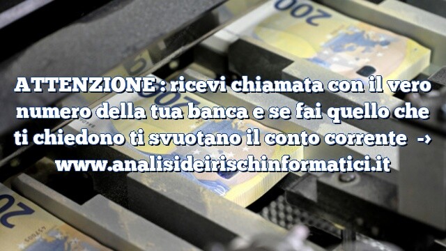 ATTENZIONE : ricevi chiamata con il vero numero della tua banca e se fai quello che ti chiedono ti svuotano il conto corrente ATTENZIONE : ricevi chiamata con il vero numero della tua banca e se fai quello che ti chiedono ti svuotano il conto corrente