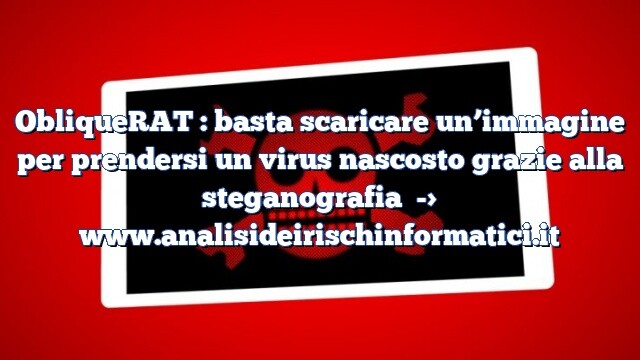 ObliqueRAT : basta scaricare un’immagine per prendersi un virus nascosto grazie alla steganografia