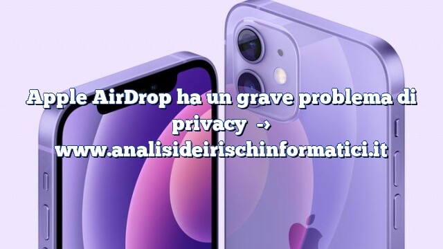 Apple AirDrop ha un grave problema di privacy Apple AirDrop ha un grave problema di privacy