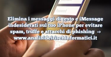 Elimina i messaggi di testo e iMessage indesiderati sul tuo iPhone per evitare spam, truffe e attacchi di phishing