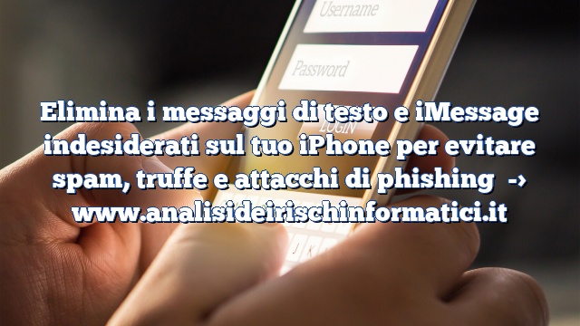 Elimina i messaggi di testo e iMessage indesiderati sul tuo iPhone per evitare spam, truffe e attacchi di phishing