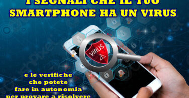 I SEGNALI CHE IL TUO SMARTPHONE HA UN VIRUS e le verifiche per provare a risolvere il problema