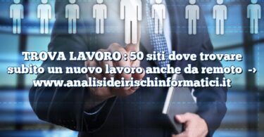 TROVA LAVORO : 50 siti dove trovare subito un nuovo lavoro anche da remoto