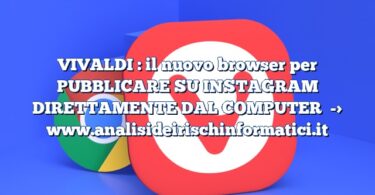 VIVALDI : il nuovo browser per PUBBLICARE SU INSTAGRAM DIRETTAMENTE DAL COMPUTER