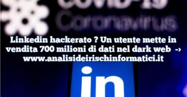 Linkedin hackerato ? Un utente mette in vendita 700 milioni di dati nel dark web