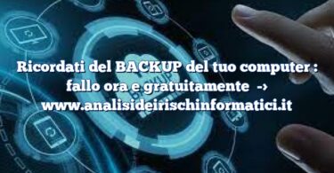 Ricordati del BACKUP del tuo computer : fallo ora e gratuitamente