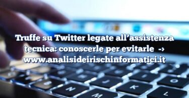 Truffe su Twitter legate all’assistenza tecnica: conoscerle per evitarle