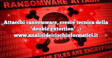 Attacchi ransomware, cresce tecnica della ‘double extortion’