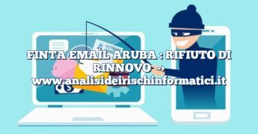 FINTA EMAIL ARUBA : RIFIUTO DI RINNOVO