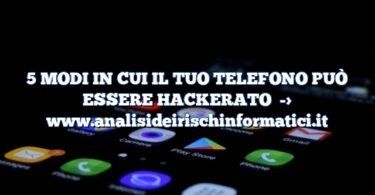 5 MODI IN CUI IL TUO TELEFONO PUÒ ESSERE HACKERATO