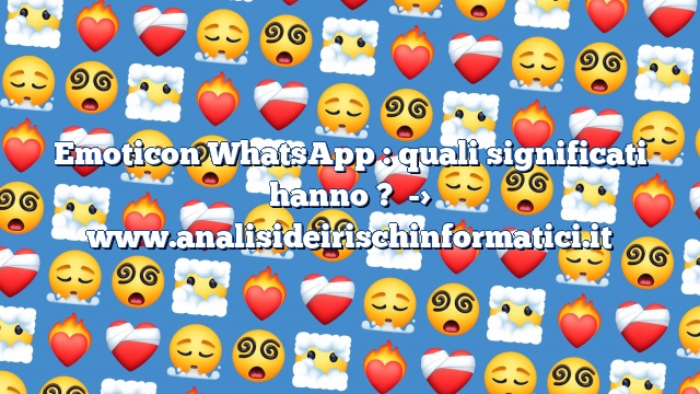 Emoticon WhatsApp : quali significati hanno ?