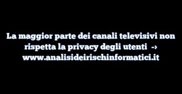 La maggior parte dei canali televisivi non rispetta la privacy degli utenti