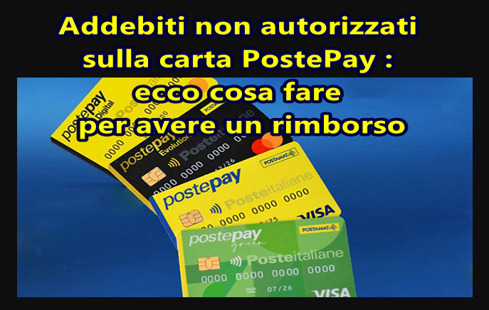 Addebiti non autorizzati sulla carta PostePay : ecco cosa fare per avere un rimborso