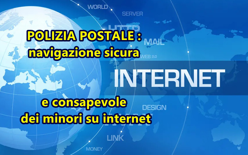 POLIZIA POSTALE : navigazione sicura e consapevole dei minori su internet