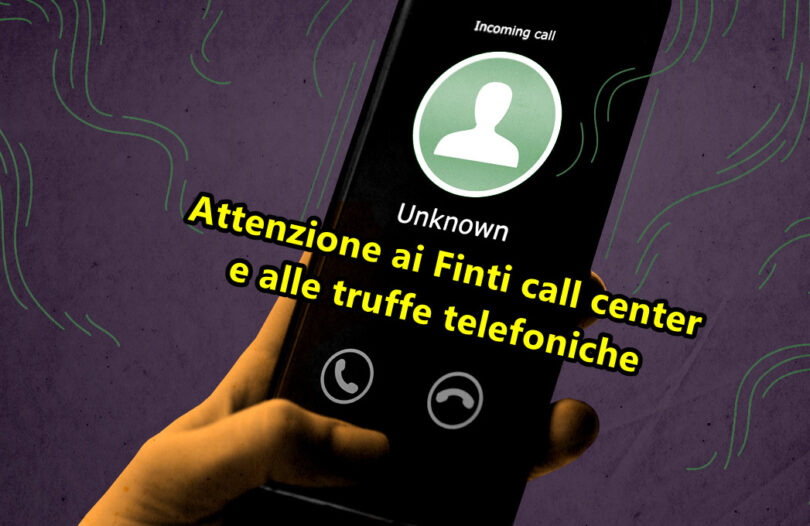 Attenzione ai Finti call center e alle truffe telefoniche