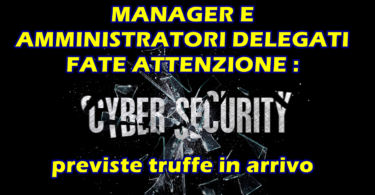 MANAGER E AMMINISTRATORI DELEGATI FATE ATTENZIONE : previste truffe in arrivo a causa della vendita nel dark web di un elenco con quasi 4000 persone