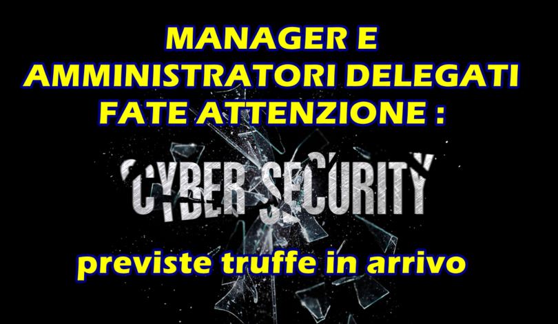 MANAGER E AMMINISTRATORI DELEGATI FATE ATTENZIONE : previste truffe in arrivo a causa della vendita nel dark web di un elenco con quasi 4000 persone